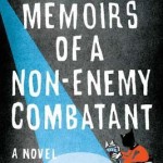 From the Memoirs of a Non-Enemy Combatant - Alex Gilvarry