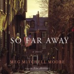 So Far Away - Meg Mitchell Moore
