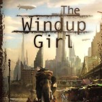 The Windup Girl - Paolo Bacigalupi