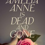 Amelia Anne Is Dead and Gone - Kat Rosenfield