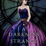 A Darkness Strange and Lovely - Susan Dennard