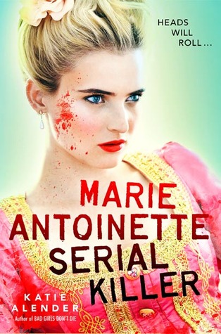 Review: Marie Antoinette, Serial Killer by Katie Alender
