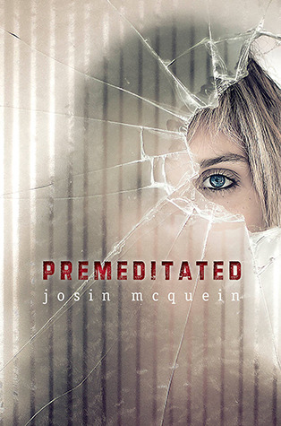 Review: Premeditated by Josin L. McQuein