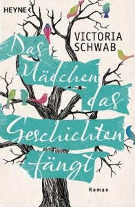 Das Mädchen das Geschichten fängt - Victoria Schwab