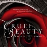 Cruel Beauty - Rosamund Hodge
