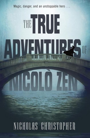 Review: The True Adventures of Nicolò Zen by Nicholas Christopher