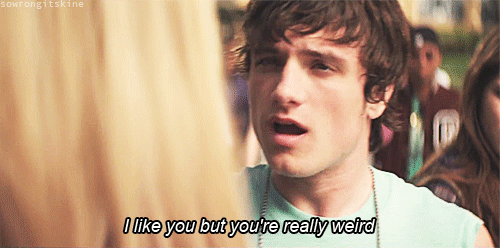 I like you but you're really weird