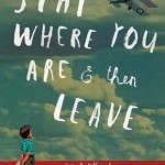 Stay Where You Are And Then Leave - John Boyne