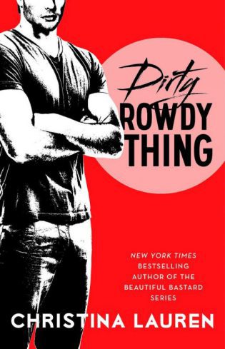 Dirty Rowdy Thing by Christina Lauren