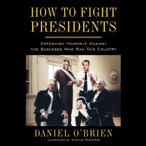 Audiobook Review: How to Fight Presidents