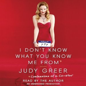 Audiobook Review: I Don’t Know What You Know Me From by Judy Greer