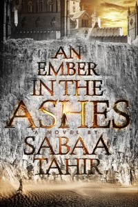 An Ember in the Ashes - Sabaa Tahir
