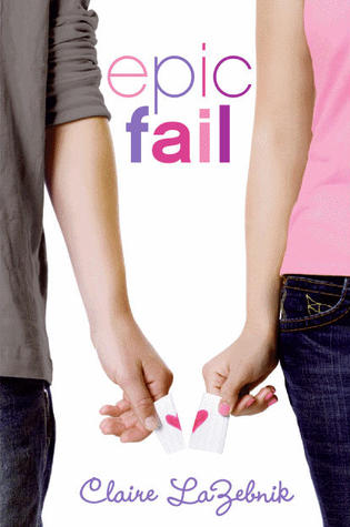 Review: Epic Fail by Claire LaZebnik
