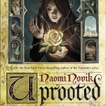 Uprooted by Naomi Novik
