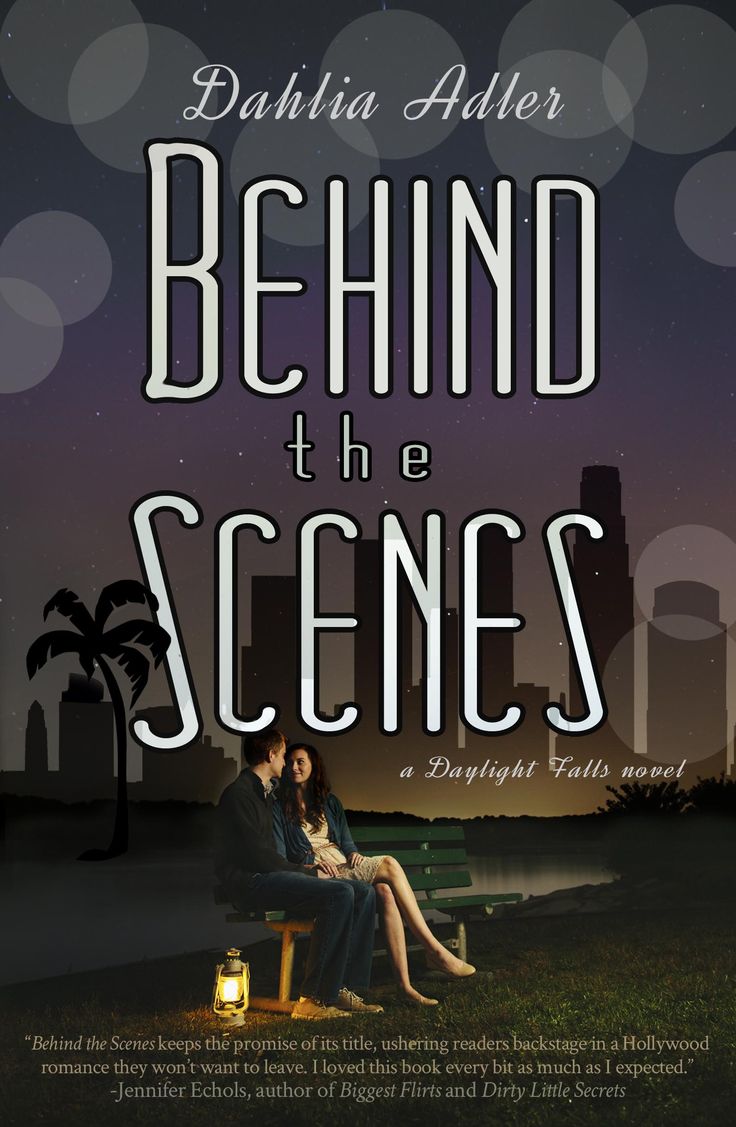 Behind the Scenes (Daylight Falls #1) - Dahlia Adler