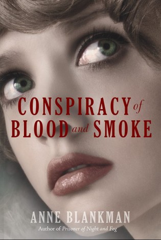 Review: Conspiracy of Blood and Smoke by Anne Blankman