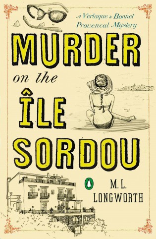 My Mama Said: Murder on the Ile Sordou by M.L. Longworth