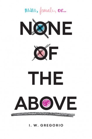 Review: None of the Above by I. W. Gregorio