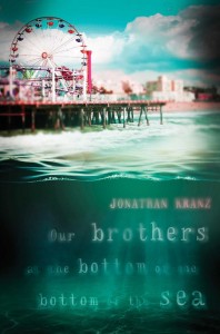 Our Brothers at the Bottom of the Bottom of the Sea - Jonathan Kranz
