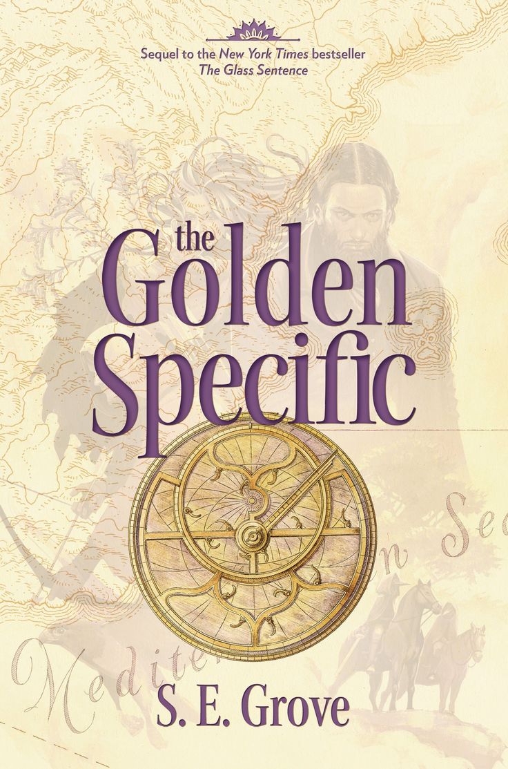 The Golden Specific (The Mapmakers Trilogy #2) - S. E. Grove