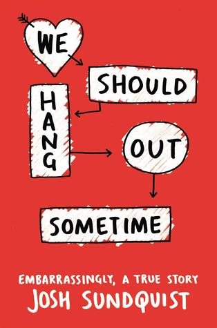 Review: We Should Hang Out Sometime by Josh Sundquist