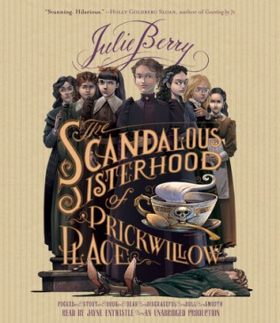 Audiobook Review: The Scandalous Sisterhood of Prickwillow Place by Julie Berry