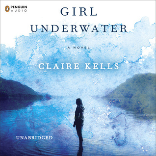 Audiobook Review: Girl Underwater by Claire Kells