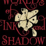 Worlds of Ink and Shadow - Lena Coakley