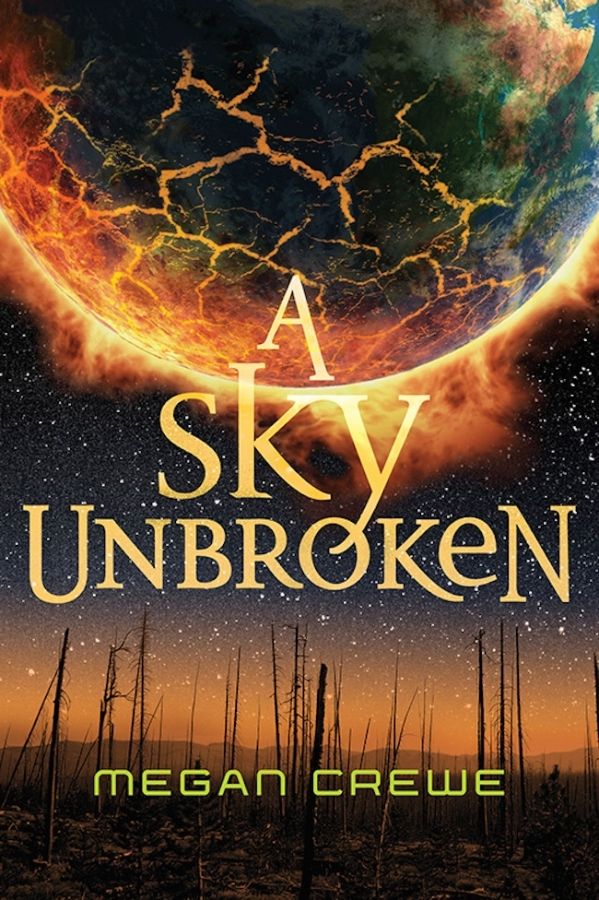 A Sky Unbroken - Megan Crewe