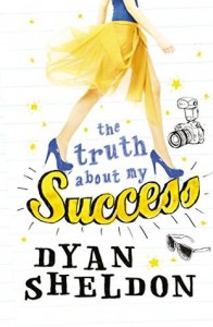 The Truth About My Success - Dyan Sheldon