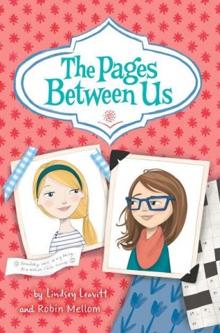 The Pages Between Us by Lindsey Leavitt, Robin Mellom