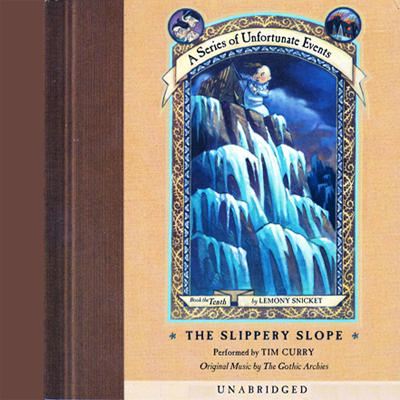 The Slippery Slope by Lemony Snicket