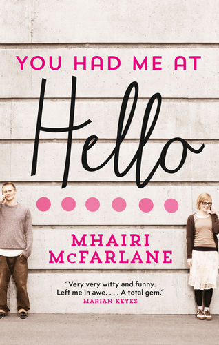 You Had Me at Hello by Mhairi McFarlane