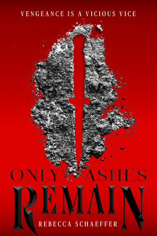 Only Ashes Remain by Rebecca Schaeffer